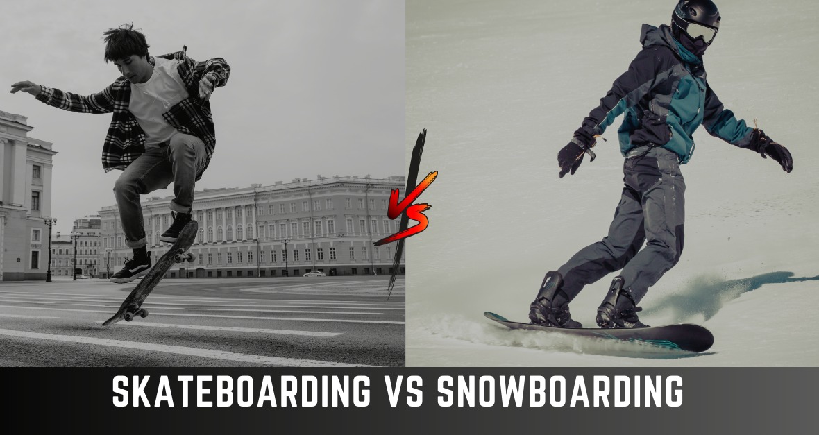 Skateboarding vs Snowboarding