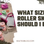 What size roller skates should I buy ?