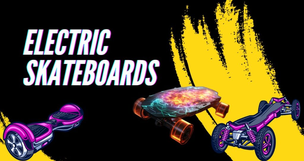 Electric Skateboards 