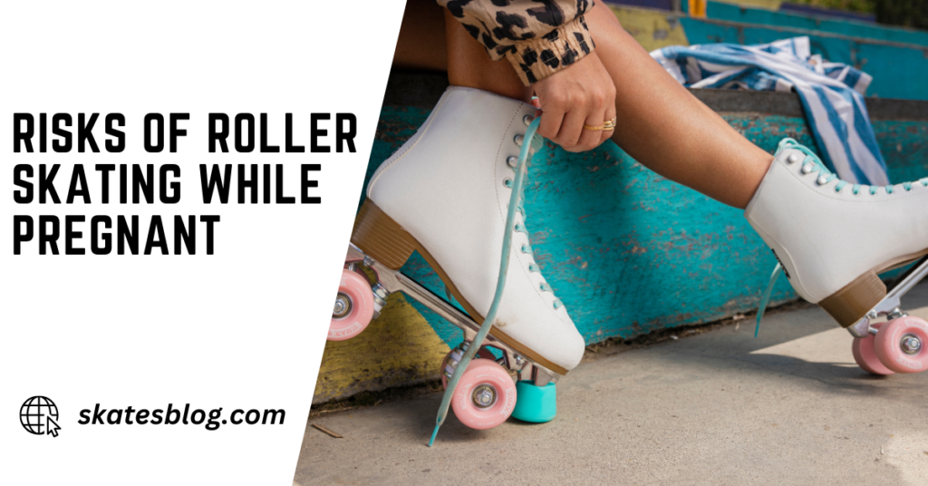 Risks of Roller Skating While Pregnant

