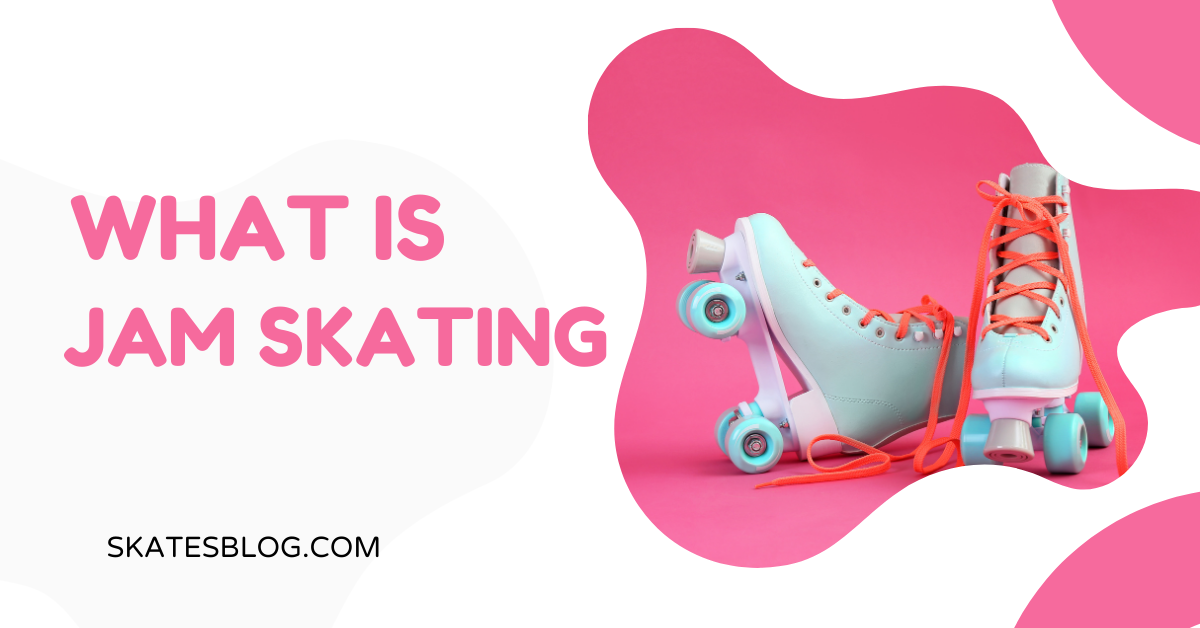 What Is Jam Skating