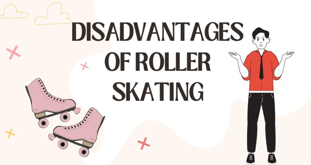 Disadvantages Of Roller Skating